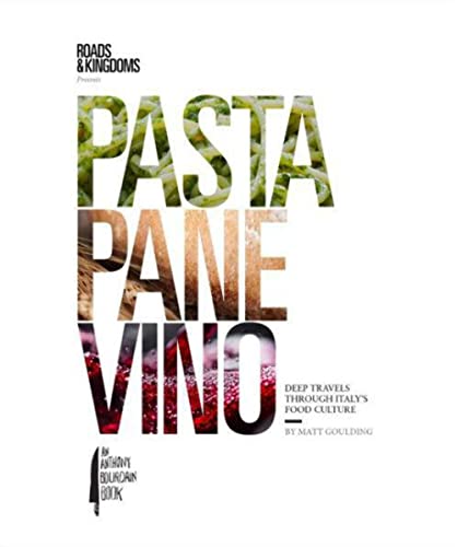Stock image for Pasta, Pane, Vino: Deep Travels Through Italy's Food Culture (Roads & Kingdoms Presents) for sale by HPB-Ruby
