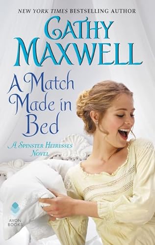 Beispielbild fr A Match Made in Bed: A Spinster Heiresses Novel (The Spinster Heiresses) zum Verkauf von SecondSale