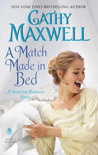 Imagen de archivo de A Match Made in Bed: A Spinster Heiresses Novel (The Spinster Heiresses) a la venta por SecondSale