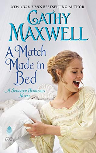 Stock image for A Match Made in Bed: A Spinster Heiresses Novel (The Spinster Heiresses) for sale by SecondSale