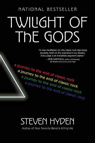 Beispielbild fr Twilight of the Gods: A Journey to the End of Classic Rock zum Verkauf von BooksRun