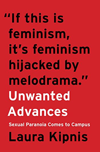 Beispielbild fr Unwanted Advances : Sexual Paranoia Comes to Campus zum Verkauf von Better World Books