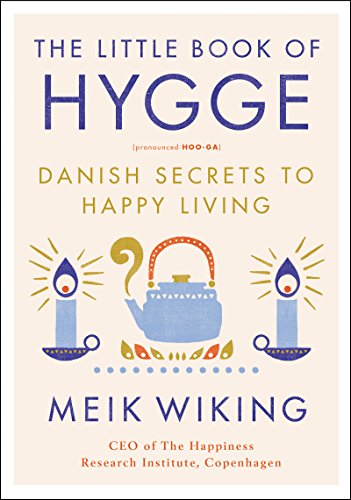 Beispielbild fr The Little Book of Hygge: Danish Secrets to Happy Living (The Happiness Institute Series) zum Verkauf von Goodwill Books