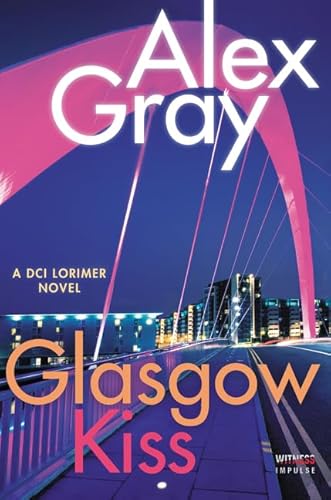 9780062659170: Glasgow Kiss: A DCI Lorimer Novel (William Lorimer, 6)