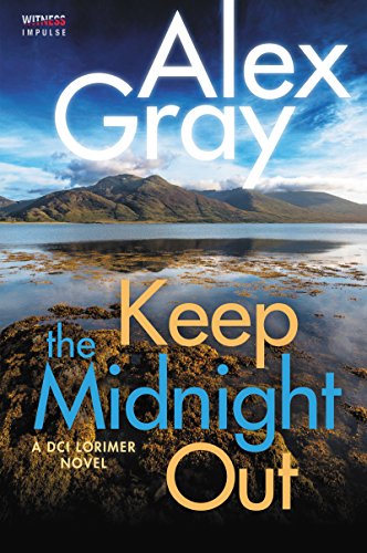 Beispielbild fr Keep The Midnight Out: A DCI Lorimer Novel (William Lorimer, 12) zum Verkauf von Bookmonger.Ltd