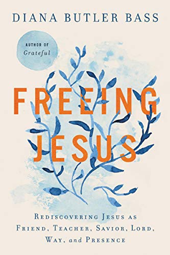 Imagen de archivo de Freeing Jesus: Rediscovering Jesus as Friend, Teacher, Savior, Lord, Way, and Presence a la venta por ThriftBooks-Dallas