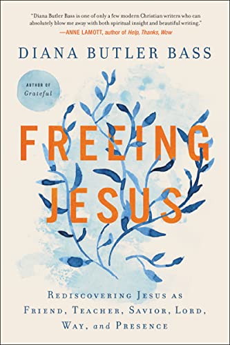 9780062659538: Freeing Jesus: Rediscovering Jesus as Friend, Teacher, Savior, Lord, Way, and Presence