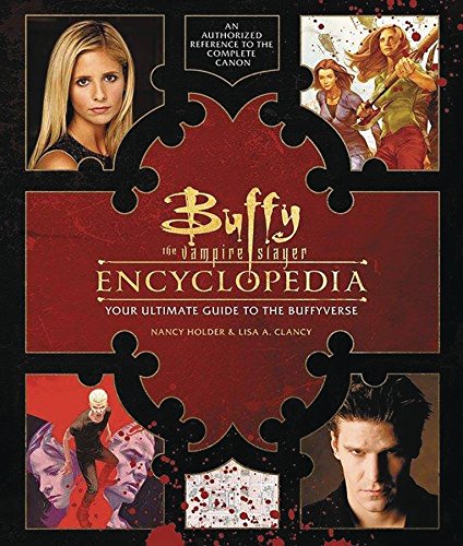 9780062659668: Buffy The Vampire Slayer Encyclopedia: The Ultimate Guide to the Buffyverse