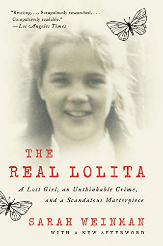 Beispielbild fr The Real Lolita: A Lost Girl, an Unthinkable Crime, and a Scandalous Masterpiece zum Verkauf von Goodwill