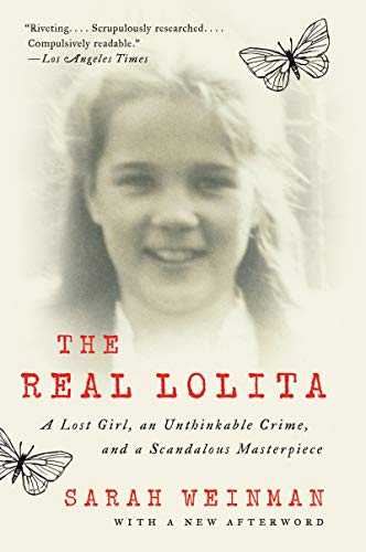 Stock image for The Real Lolita: A Lost Girl, an Unthinkable Crime, and a Scandalous Masterpiece for sale by ZBK Books