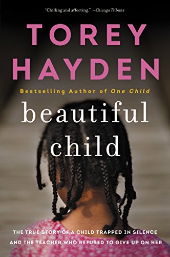 9780062662743: Beautiful Child: The True Story of a Child Trapped in Silence and the Teacher Who Refused to Give Up on Her