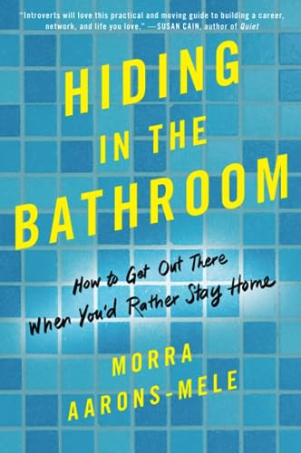 Beispielbild fr Hiding in the Bathroom: How to Get Out There When You'd Rather Stay Home zum Verkauf von WorldofBooks