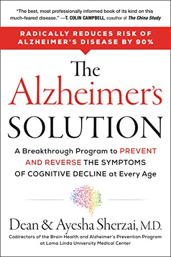 

The Alzheimer's Solution: A Breakthrough Program to Prevent and Reverse the Symptoms of Cognitive Decline at Every Age