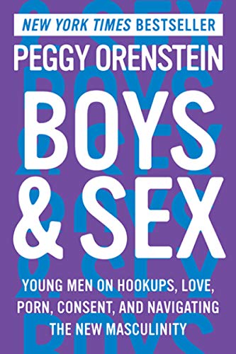 9780062666987: Boys & Sex: Young Men on Hookups, Love, Porn, Consent, and Navigating the New Masculinity