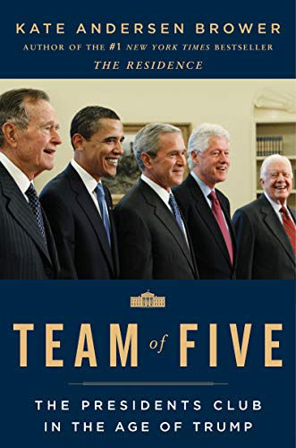Stock image for Team of Five: The Presidents Club in the Age of Trump for sale by SecondSale