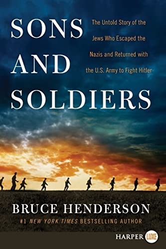 Stock image for Sons and Soldiers: The Untold Story of the Jews Who Escaped the Nazis and Returned With the U.S. Army to Fight Hitler for sale by HPB-Ruby