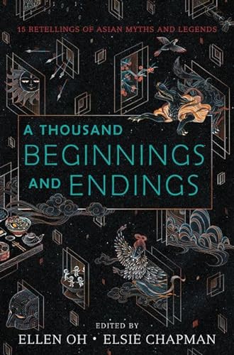 9780062671158: A Thousand Beginnings and Endings: 15 Retellings of Asian Myths and Legends
