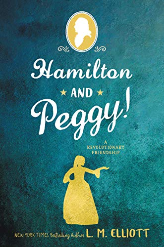 Stock image for Hamilton and Peggy!: A Revolutionary Friendship for sale by Editions Book Store