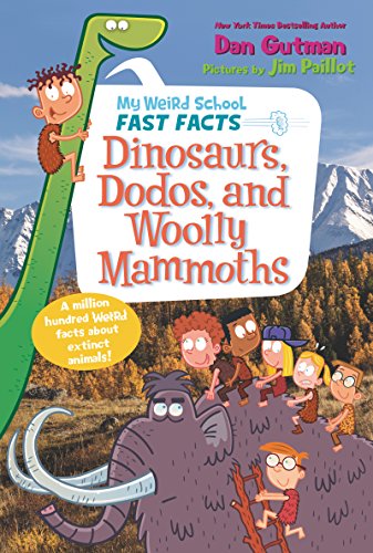 Beispielbild fr My Weird School Fast Facts: Dinosaurs, Dodos, and Woolly Mammoths: 6 (My Weird School Fast Facts, 6) zum Verkauf von AwesomeBooks