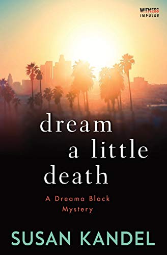 Stock image for Dream a Little Death: A Dreama Black Mystery (Dreama Black Mysteries) for sale by Wonder Book