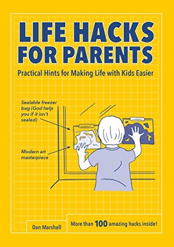 Stock image for Life Hacks for Parents: Practical Hints for Making Life with Kids Easier for sale by SecondSale