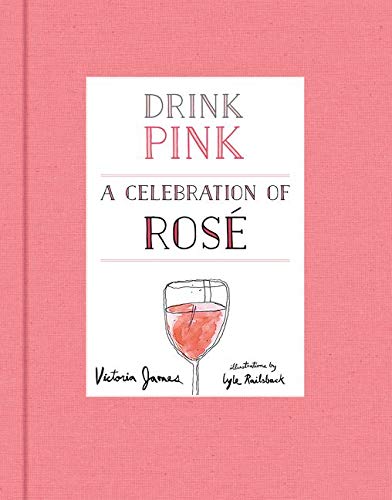 Beispielbild fr Drink Pink : A Celebration of Ros zum Verkauf von Better World Books
