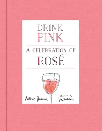 Imagen de archivo de Drink Pink : A Celebration of Ros a la venta por Better World Books