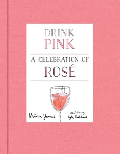Stock image for Drink Pink : A Celebration of Ros for sale by Better World Books