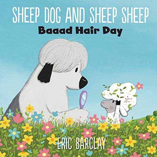 Imagen de archivo de Sheep Dog and Sheep Sheep: Baaad Hair Day a la venta por Better World Books: West