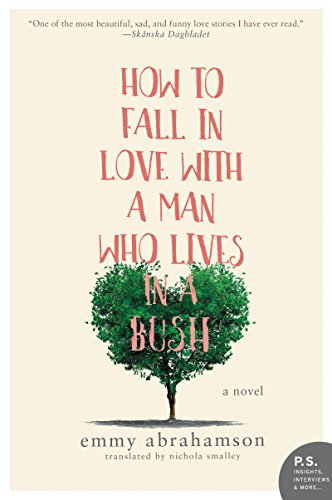 Stock image for How to Fall in Love with a Man Who Lives in a Bush : A Novel for sale by Better World Books: West