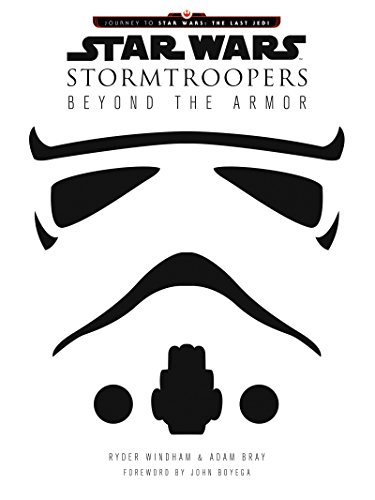 Imagen de archivo de Star Wars Stormtroopers: Beyond the Armor (Star Wars: Journey to Star Wars: the Last Jedi) a la venta por ZBK Books