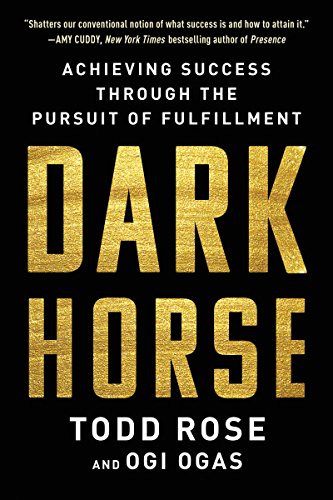 Imagen de archivo de Dark Horse: Achieving Success Through the Pursuit of Fulfillment a la venta por SecondSale