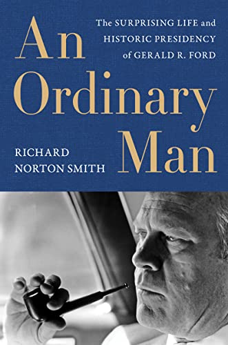 9780062684165: Ordinary Man, An: The Surprising Life and Historic Presidency of Gerald R. Ford