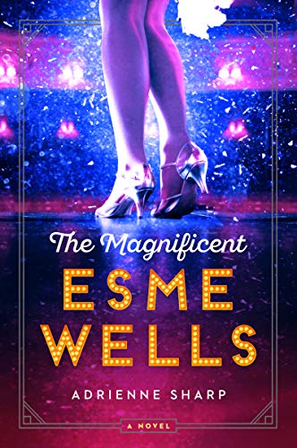 Imagen de archivo de The Magnificent Esme Wells: A Novel a la venta por SecondSale