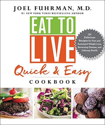 Beispielbild fr Eat to Live Quick and Easy Cookbook: 131 Delicious Recipes for Fast and Sustained Weight Loss, Reversing Disease, and Lifelong Health (Eat for Life) zum Verkauf von New Legacy Books