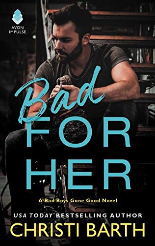 Beispielbild fr Bad for Her : A Bad Boys Gone Good Novel zum Verkauf von Better World Books