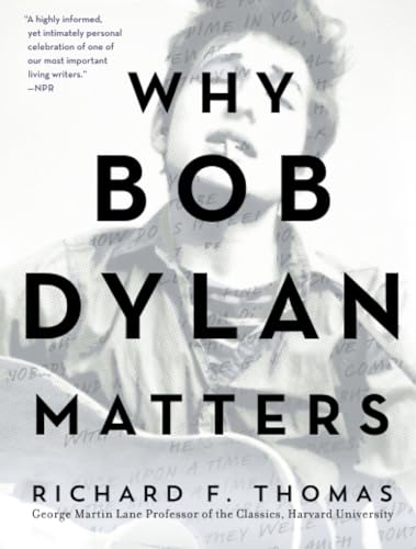 Imagen de archivo de Why Bob Dylan Matters a la venta por ThriftBooks-Dallas