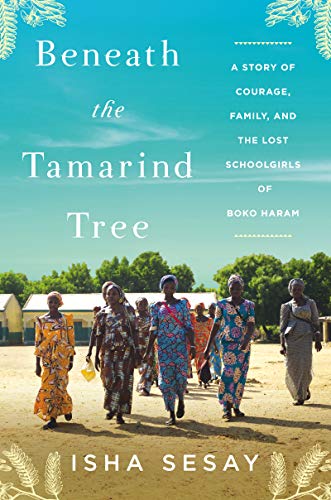 Stock image for Beneath the Tamarind Tree: A Story of Courage, Family, and the Lost Schoolgirls of Boko Haram for sale by SecondSale