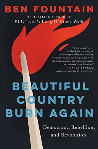 Beispielbild fr Beautiful Country Burn Again : Democracy, Rebellion, and Revolution zum Verkauf von Better World Books