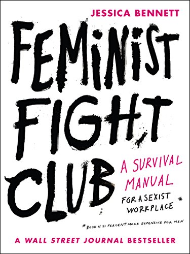 Beispielbild fr Feminist Fight Club: A Survival Manual for a Sexist Workplace zum Verkauf von Wonder Book