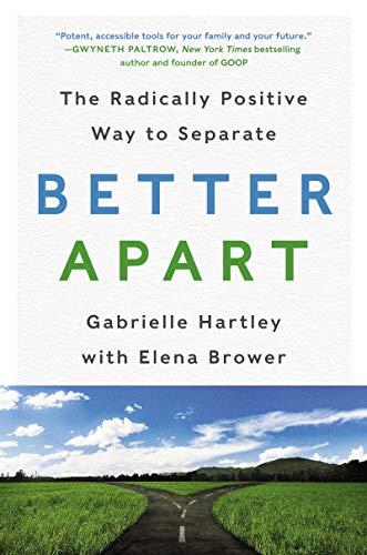 Beispielbild fr Better Apart: The Radically Positive Way to Separate zum Verkauf von BooksRun