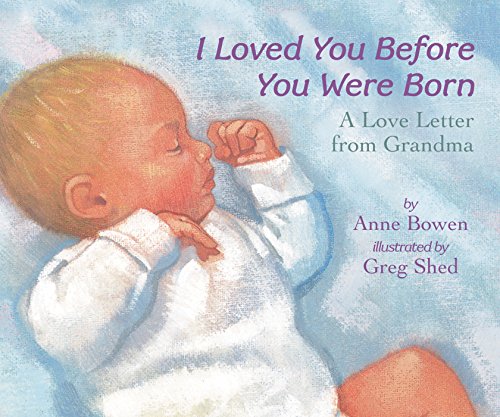 Stock image for I Loved You Before You Were Born Board Book: A Love Letter from Grandma for sale by SecondSale