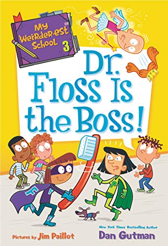 9780062691071: My Weirder-est School #3: Dr. Floss Is the Boss!