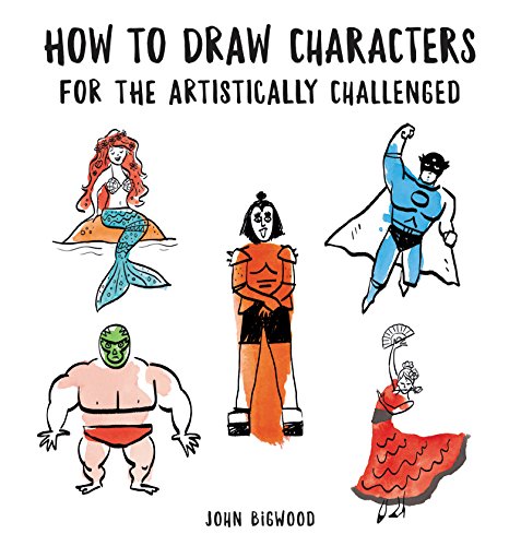 Beispielbild fr How to Draw Characters for the Artistically Challenged zum Verkauf von Books From California