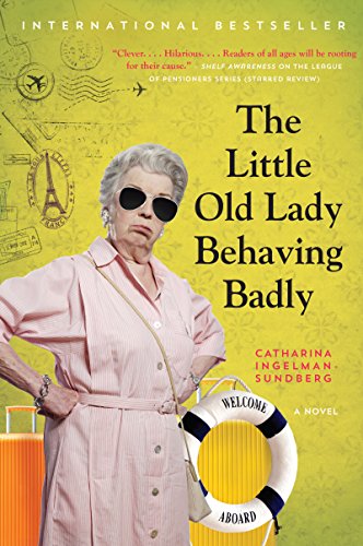 Beispielbild fr The Little Old Lady Behaving Badly : A Novel zum Verkauf von Better World Books