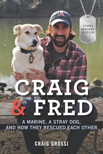 Beispielbild fr Craig & Fred Young Readers' Edition: A Marine, a Stray Dog, and How They Rescued Each Other zum Verkauf von Wonder Book