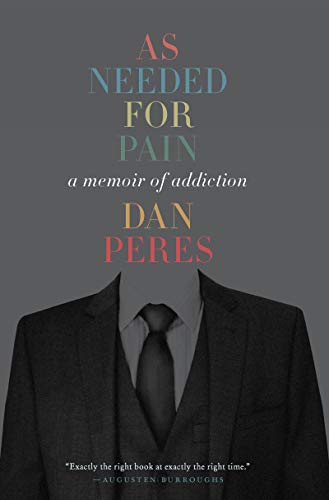 Beispielbild fr As Needed for Pain : A Memoir of Addiction zum Verkauf von Better World Books