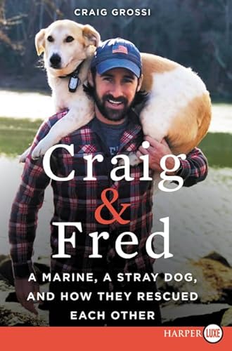 9780062695321: Craig & Fred: A Marine, a Stray Dog, and How They Rescued Each Other