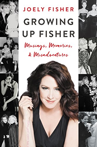 9780062695536: Growing Up Fisher: Musings, Memories, and Misadventures