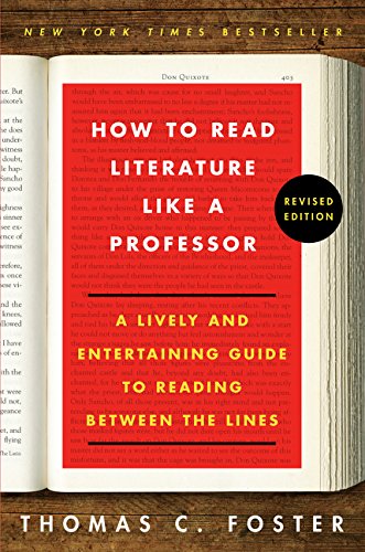 Imagen de archivo de How to Read Literature Like a Professor: A Lively and Entertaining Guide to Reading Between the Lines a la venta por HPB-Red
